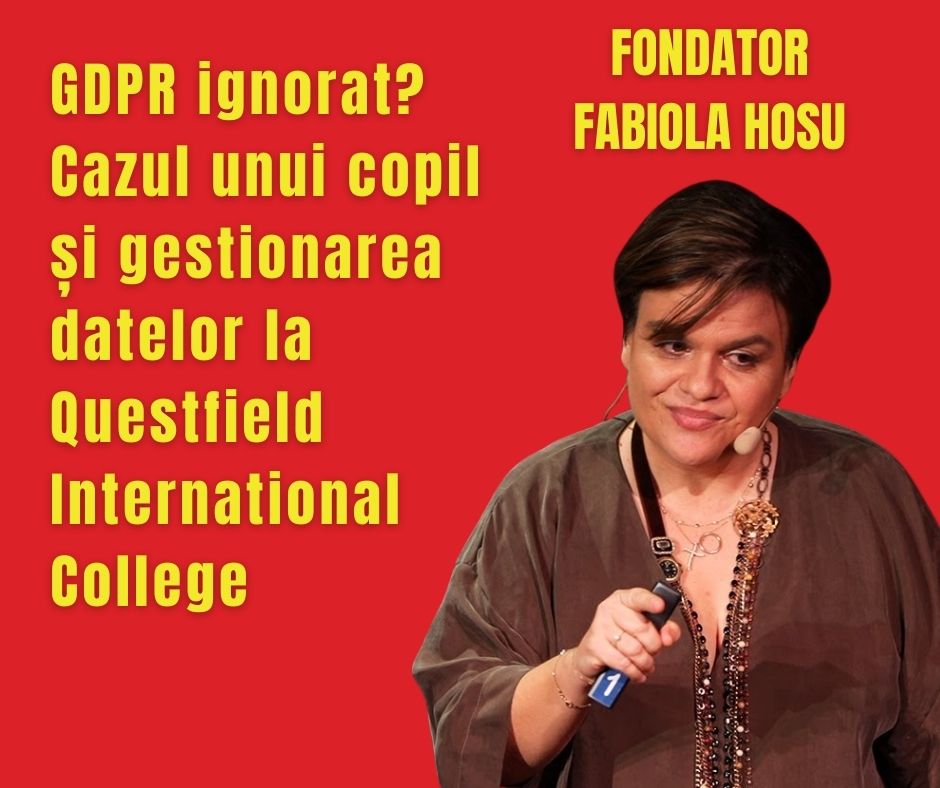 GDPR ignorat? Cazul unui copil și gestionarea datelor la Questfield International College 1 GDPR ignorat? Cazul unui copil și gestionarea datelor la Questfield International College